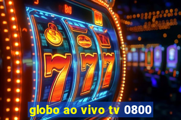 globo ao vivo tv 0800